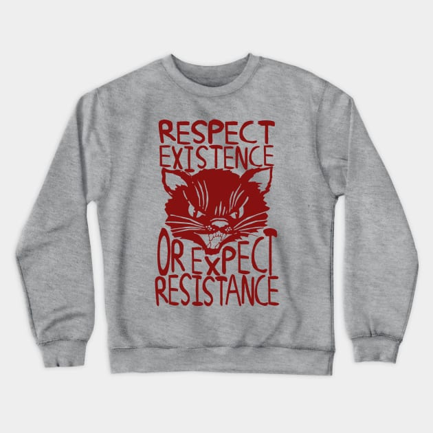 Respect Existence Or Expect Resistance - Sabo Tabby, Punk, Leftist, Socialist Crewneck Sweatshirt by SpaceDogLaika